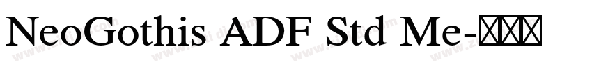 NeoGothis ADF Std Me字体转换 NeoGothis ADF Std Me字体转换